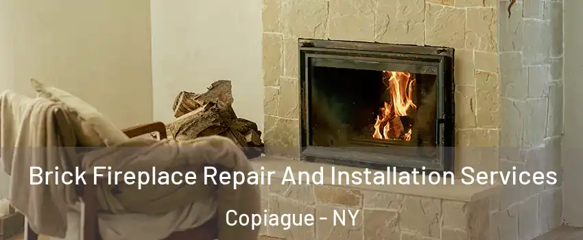  Brick Fireplace Repair And Installation Services Copiague - NY
