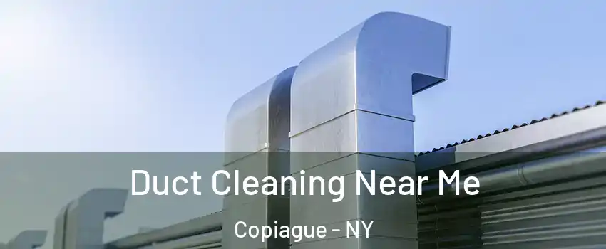  Duct Cleaning Near Me Copiague - NY
