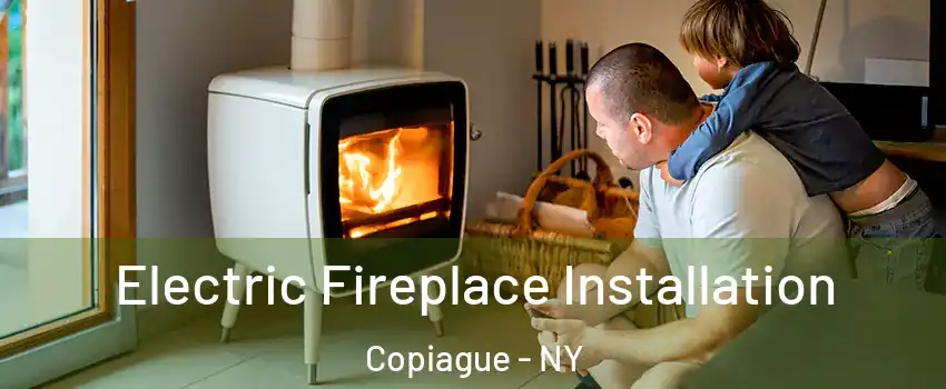  Electric Fireplace Installation Copiague - NY