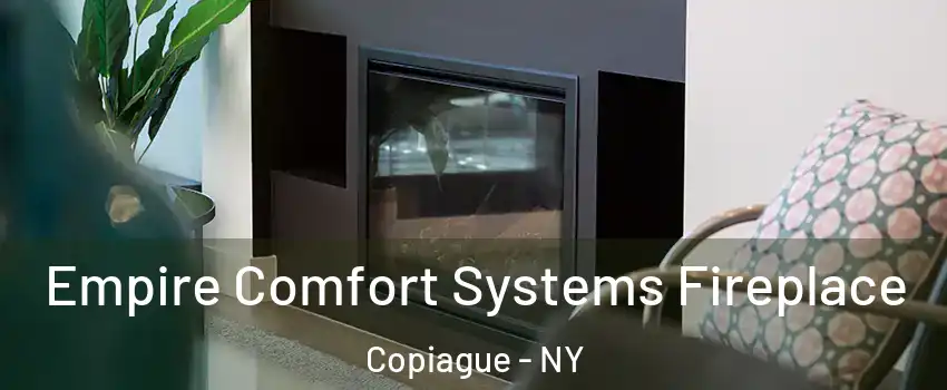  Empire Comfort Systems Fireplace Copiague - NY