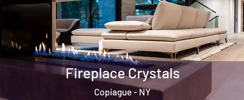  Fireplace Crystals Copiague - NY