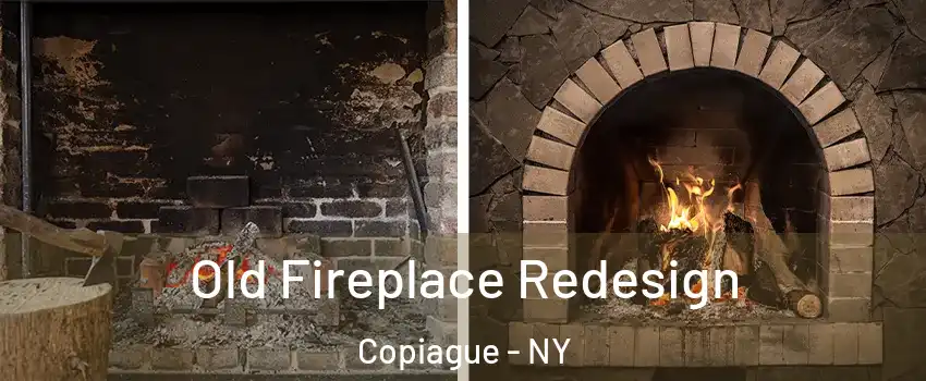  Old Fireplace Redesign Copiague - NY