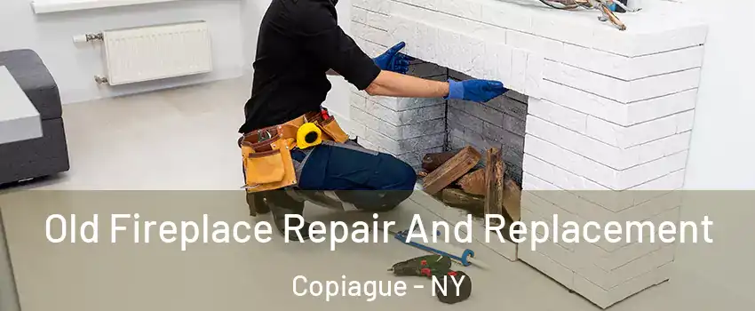  Old Fireplace Repair And Replacement Copiague - NY