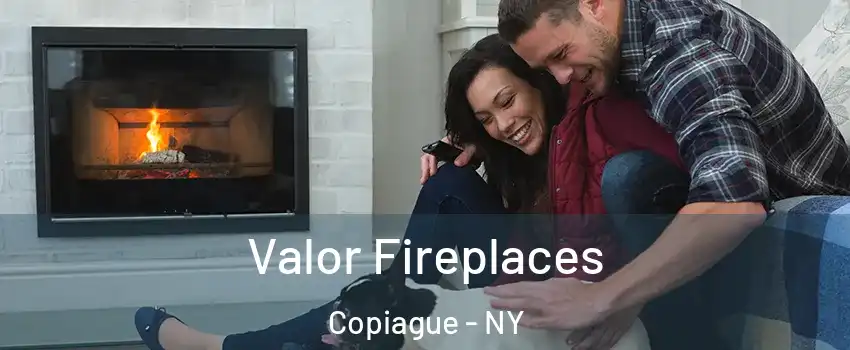  Valor Fireplaces Copiague - NY